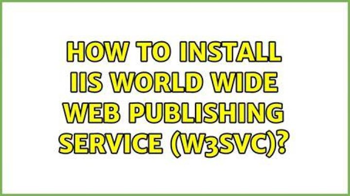 How to install IIS World Wide Web Publishing Service (W3SVC)?
