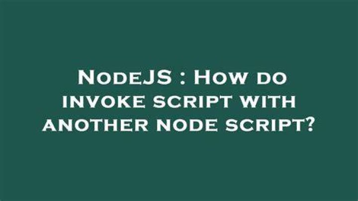 How to invoke a function from another node script?