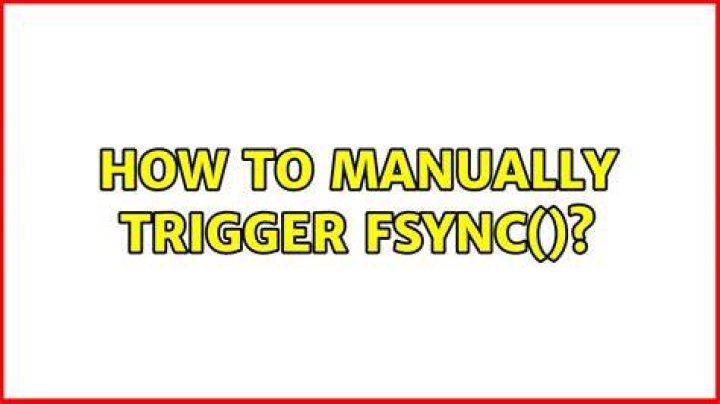 How to manually trigger fsync()?