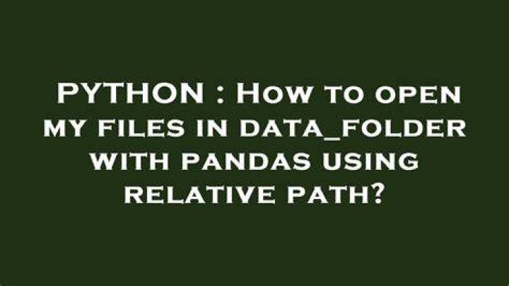 How to open my files in data_folder with pandas using relative path?