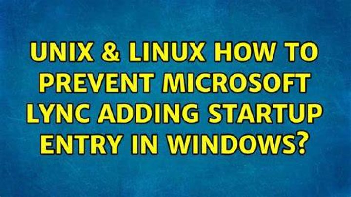 How to prevent Microsoft Lync adding startup entry in Windows?