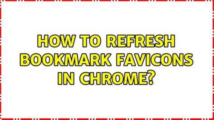 How to refresh bookmark favicons in chrome