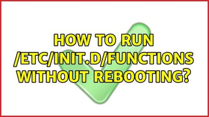How to run /etc/init.d/functions without rebooting?