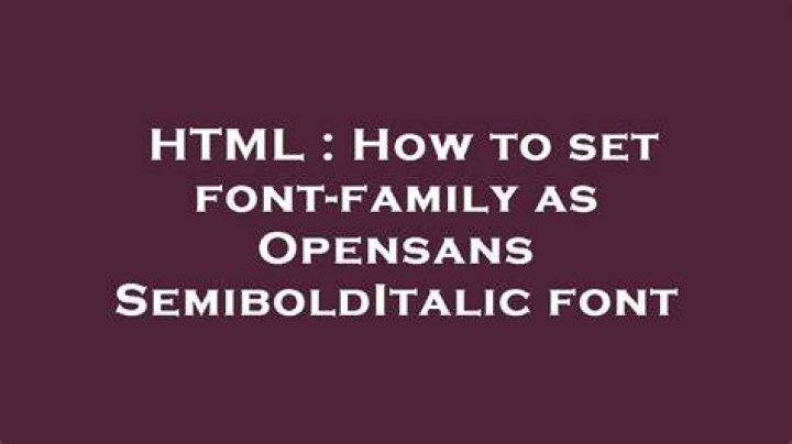 How to set font-family as Opensans SemiboldItalic font