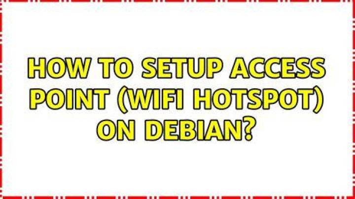 How to setup Access Point (WiFi hotspot) on Debian