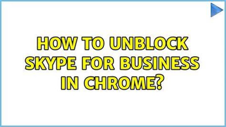 How to unblock Skype for Business in Chrome