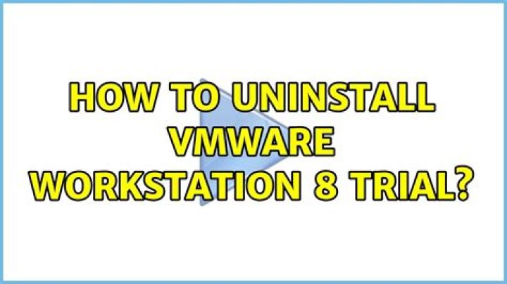 How to uninstall VMware Workstation 8 Trial?