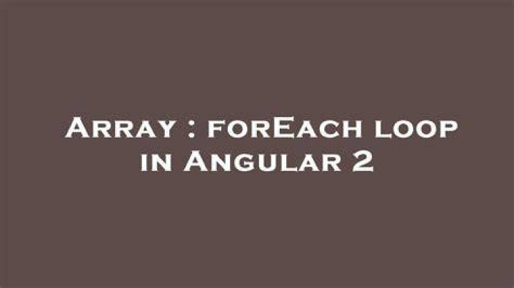 How to use forEach loop correctly in angular 2?