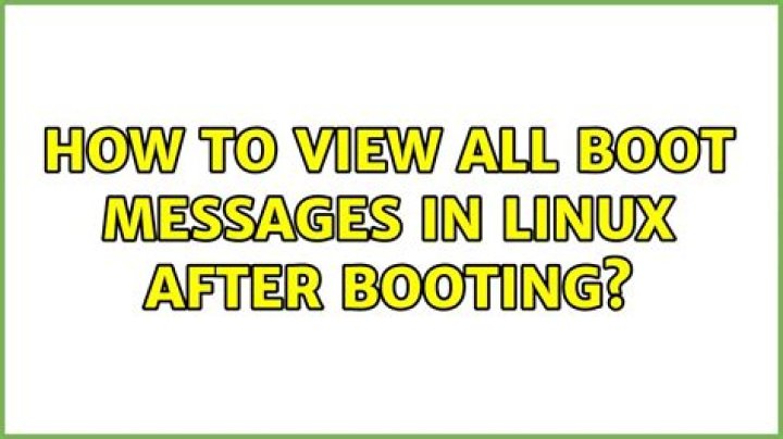 How to view all boot messages in Linux after booting?
