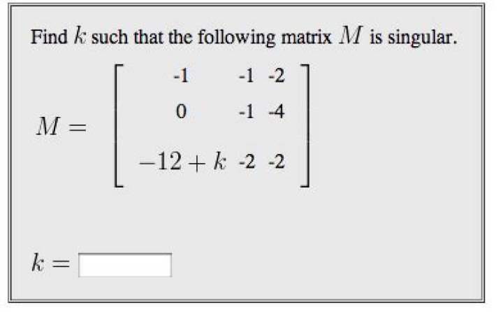 How would I find k such that the following matrix is singular?