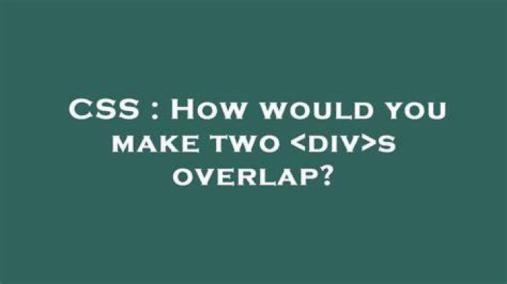 How would you make two <div>s overlap?