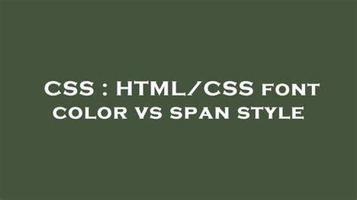 HTML/CSS font color vs span style