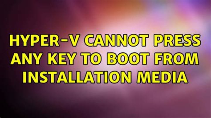 Hyper-V: Cannot press any key to boot from installation media