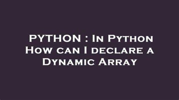In Python How can I declare a Dynamic Array