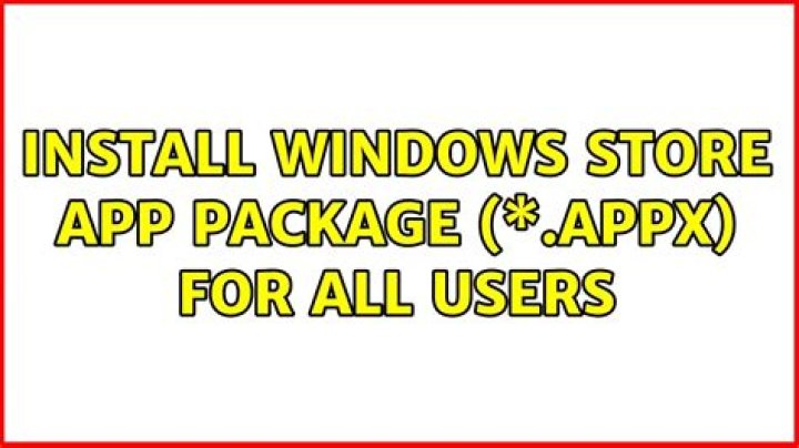 Install Windows Store App package (*.appx) for all users
