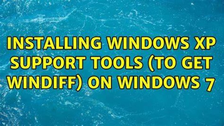 Installing Windows XP Support Tools (to get WinDiff) on Windows 7