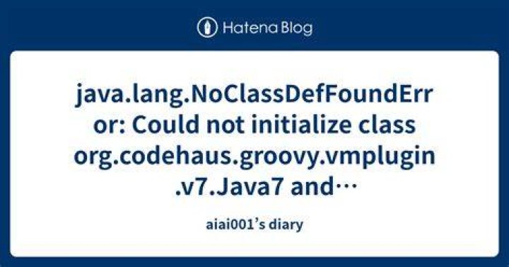 java.lang.NoClassDefFoundError: Could not initialize class org.codehaus.groovy.vmplugin.v7.Java7