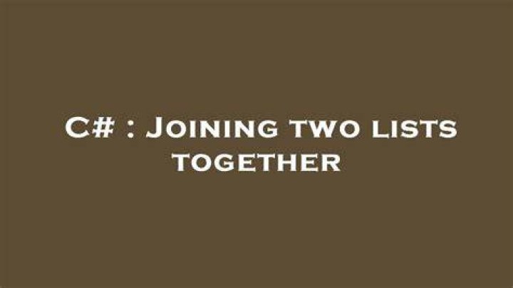 Joining two lists together