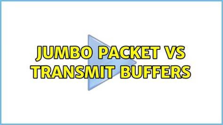 Jumbo Packet vs Transmit Buffers