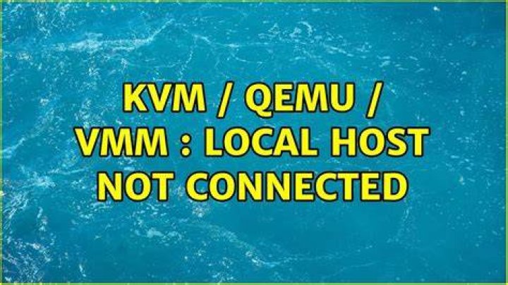 KVM / QEMU / VMM : local host not connected