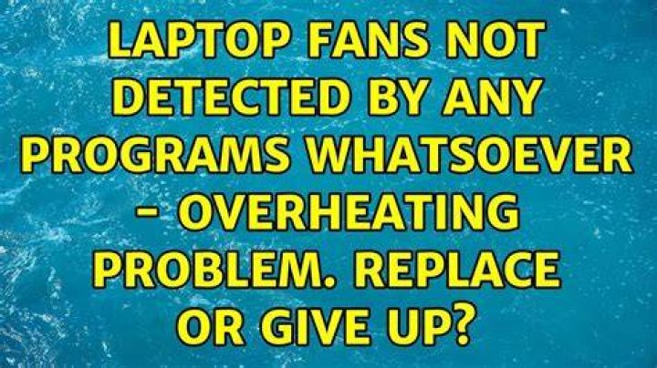 Laptop fans not detected by any programs whatsoever - overheating problem. Replace or give up?