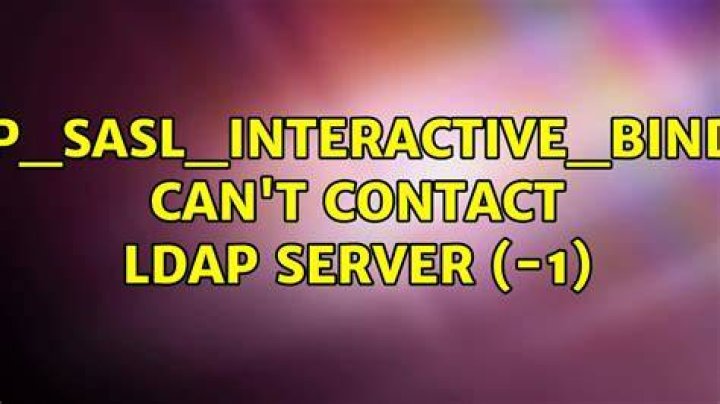 LDAP_BIND Can't contact LDAP server