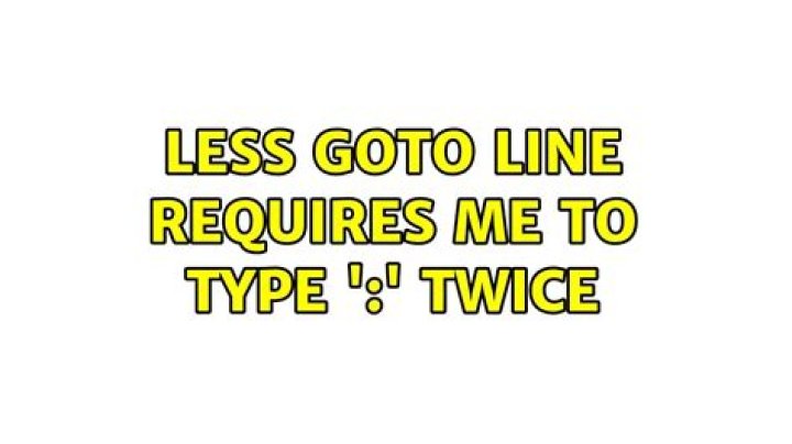 less goto line requires me to type ':' twice