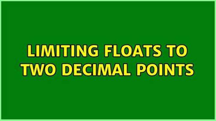 Limiting floats to two decimal points