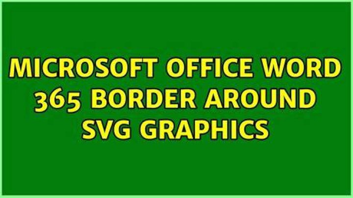 Microsoft Office Word 365 Border around SVG graphics