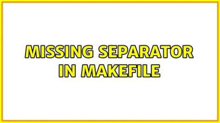 Missing separator in makefile