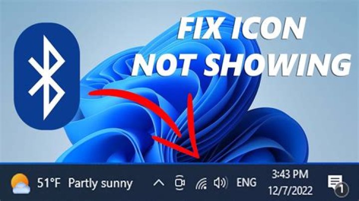 My bluetooth icon is not showing and can't connect to Bluetooth