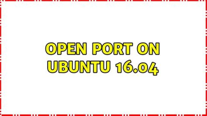 Open port on ubuntu 16.04