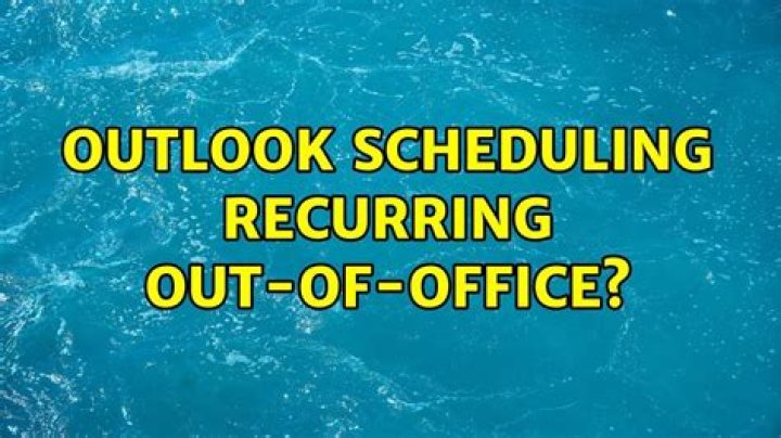 Outlook: scheduling recurring out-of-office?