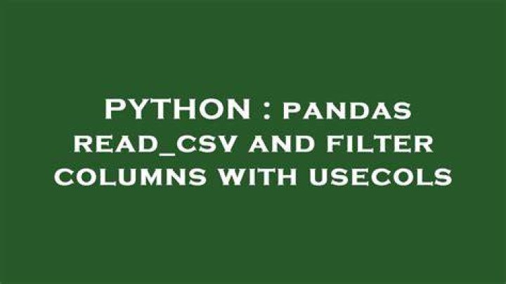 pandas read_csv and filter columns with usecols
