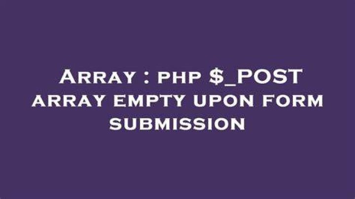 php $_POST array empty upon form submission