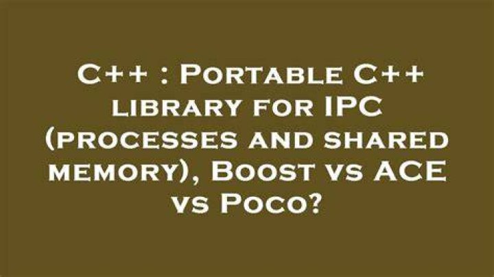 Portable C++ library for IPC (processes and shared memory), Boost vs ACE vs Poco?