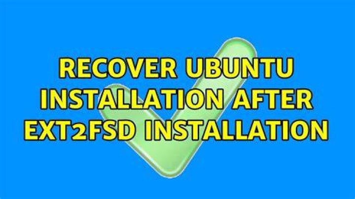 Recover Ubuntu installation after Ext2Fsd installation