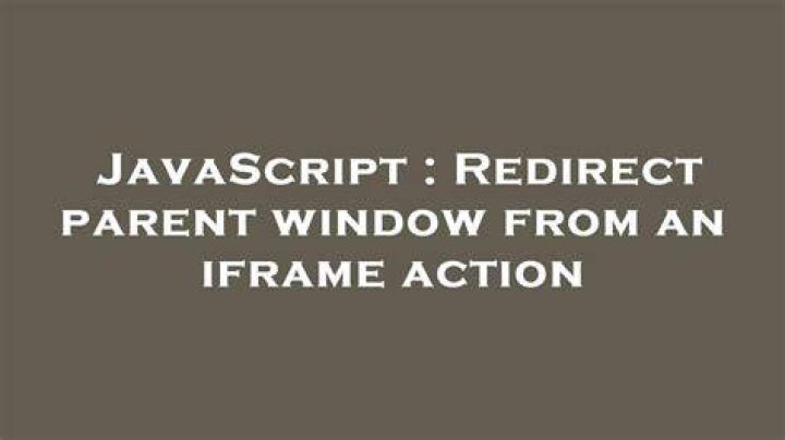 Redirect parent window from an iframe action