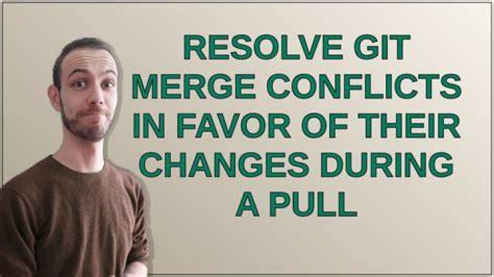 Resolve Git merge conflicts in favor of their changes during a pull