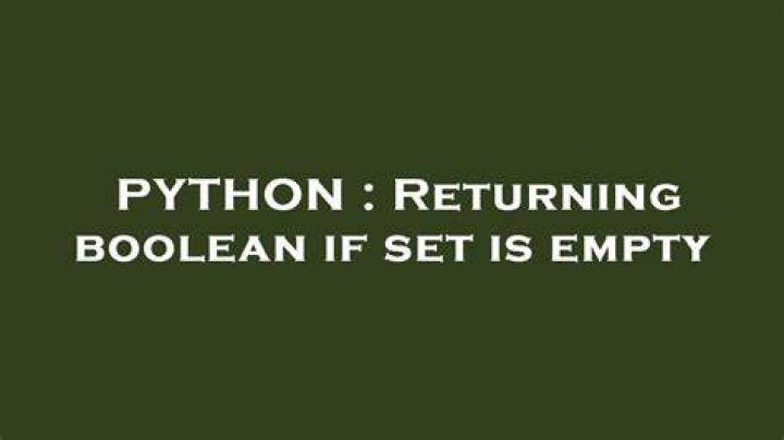Returning boolean if set is empty