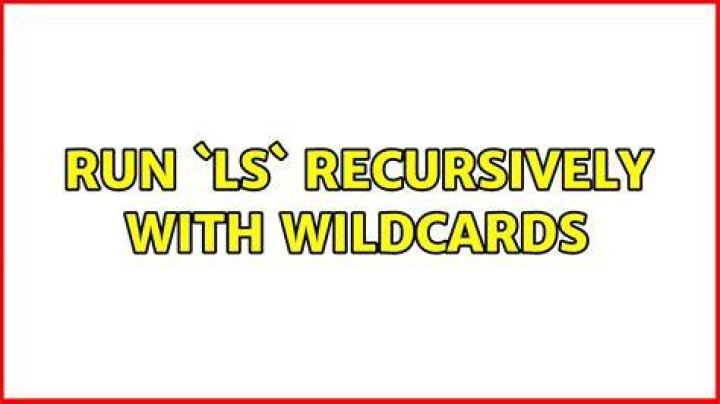 Run `ls` recursively with wildcards