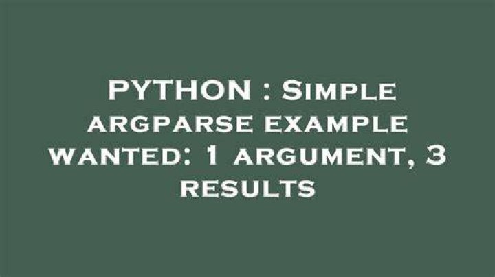 Simple argparse example wanted: 1 argument, 3 results