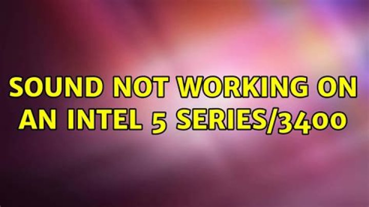 Sound not working on an Intel 5 Series/3400 