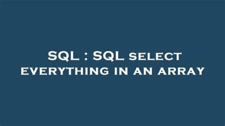 SQL select everything in an array