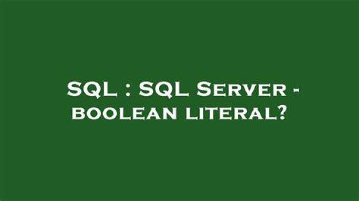 SQL Server - boolean literal?