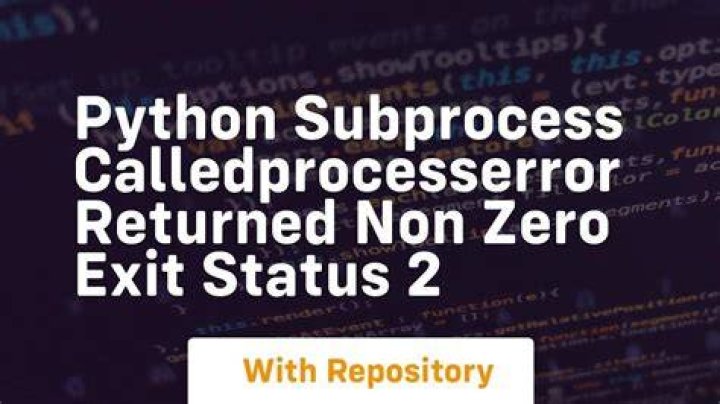 subprocess.CalledProcessError: ... returned non-zero exit status 255