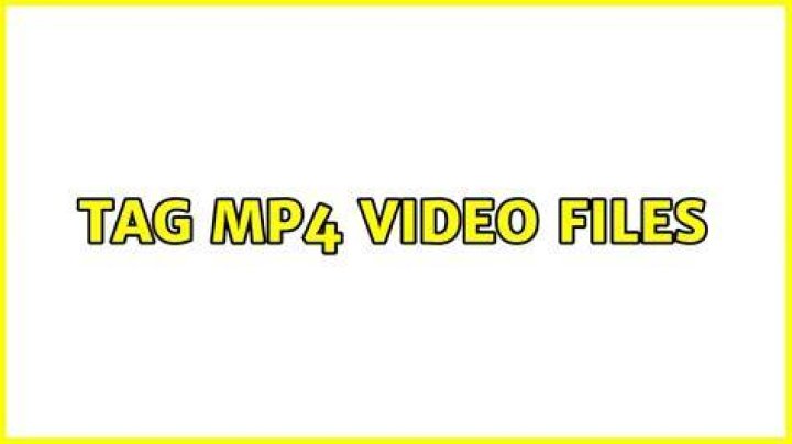 Tag MP4 Video Files