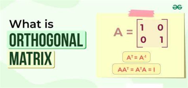Things to check for with a orthogonal matrix or vector