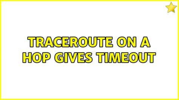 Traceroute on a hop gives timeout