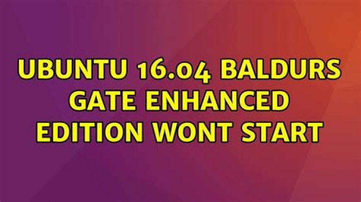 Ubuntu 16.04 Baldurs Gate Enhanced Edition Wont Start